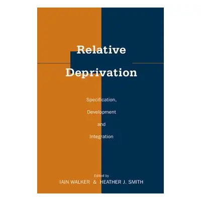 "Relative Deprivation: Specification, Development, and Integration" - "" ("Walker Iain")