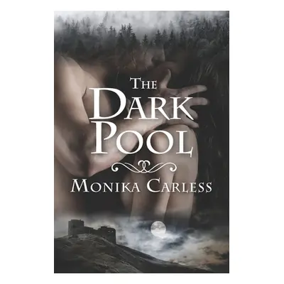 "The Dark Pool" - "" ("Carless Monika")