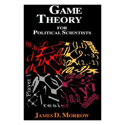 "Game Theory for Political Scientists" - "" ("Morrow James D.")