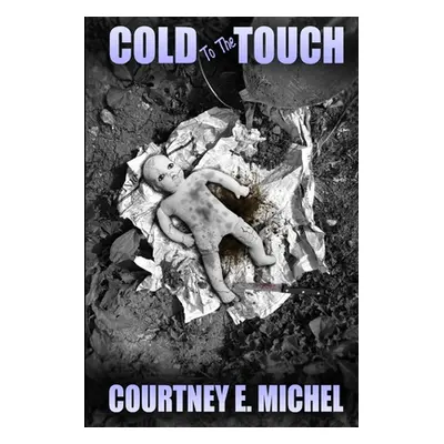 "Cold To The Touch" - "" ("Michel Courtney E.")