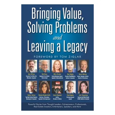 "Bringing Value, Solving Problems and Leaving a Legacy" - "" ("Waitley Denis")