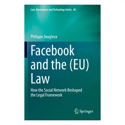 "Facebook and the (Eu) Law: How the Social Network Reshaped the Legal Framework" - "" ("Jougleux