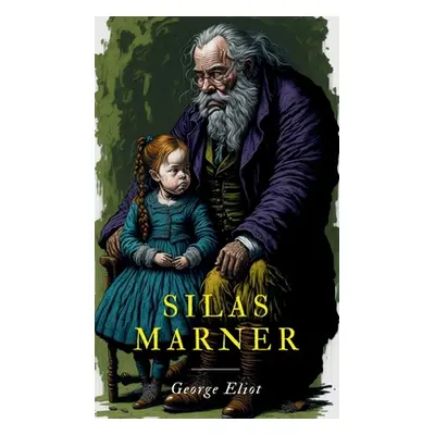 "Silas Marner" - "" ("Eliot George")