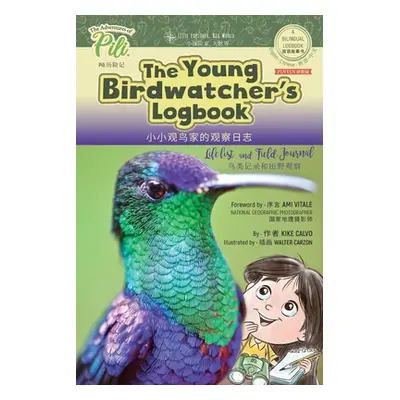 "The Young Birdwatchers Logbook. Bilingual English - Chinese Pinyin Journal: The Adventures of P