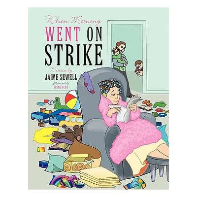 "When Mommy Went on Strike" - "" ("Sewell Jaime")