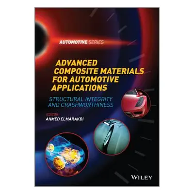 "Advanced Composite Materials for Automotive Applications: Structural Integrity and Crashworthin