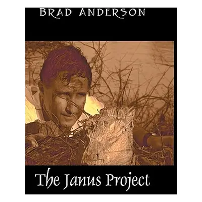 "The Janus Project" - "" ("Anderson Brad")