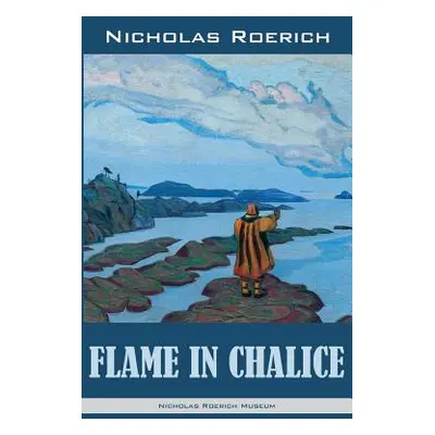 "Flame in Chalice" - "" ("Roerich Nicholas")