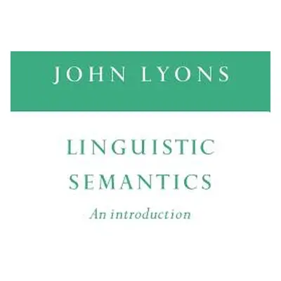 "Linguistic Semantics: An Introduction" - "" ("Lyons John")