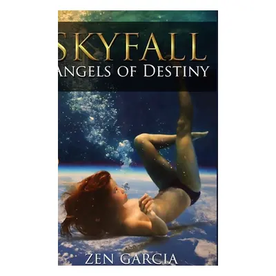 "Skyfall: Angels of Destiny" - "" ("Garcia Zen")