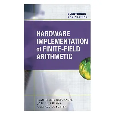 "Hardware Implementation of Finite-Field Arithmetic" - "" ("DesChamps Jean-Pierre")