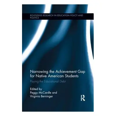 "Narrowing the Achievement Gap for Native American Students: Paying the Educational Debt" - "" (