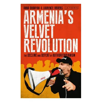 "Armenia's Velvet Revolution: Authoritarian Decline and Civil Resistance in a Multipolar World" 