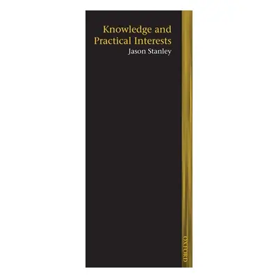 "Knowledge and Practical Interests" - "" ("Stanley Jason")