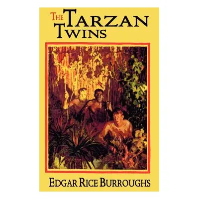 "The Tarzan Twins" - "" ("Burroughs Edgar Rice")