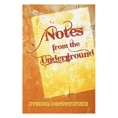 "Notes from the Underground" - "" ("Dostoyevsky Fyodor")