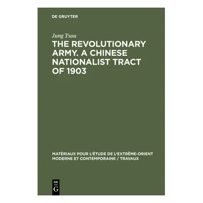 "The Revolutionary Army. a Chinese Nationalist Tract of 1903" - "" ("Tsou Jung")