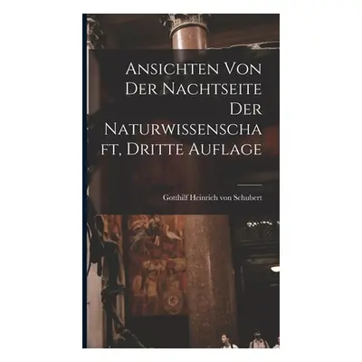 "Ansichten von der Nachtseite der Naturwissenschaft, Dritte Auflage" - "" ("Gotthilf Heinrich Vo