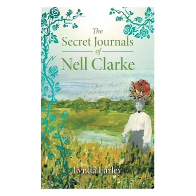 "The Secret Journals of Nell Clarke" - "" ("Earley Lynda")