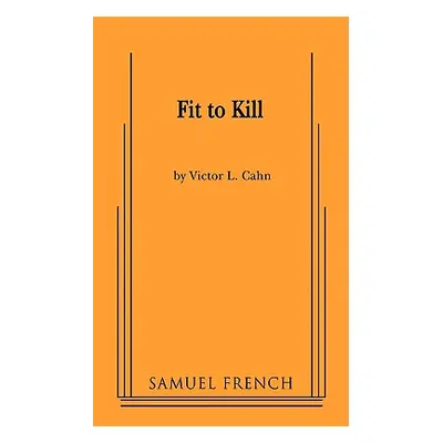 "Fit to Kill" - "" ("Cahn Victor L.")