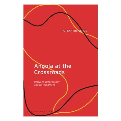 "Angola at the Crossroads: Between Kleptocracy and Development" - "" ("Verde Rui Santos")