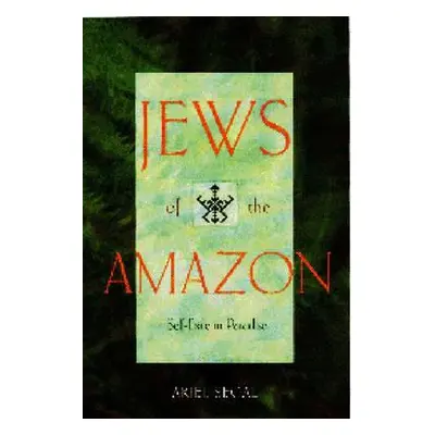 "Jews of the Amazon: Self-Exile in Paradise" - "" ("Segal Ariel")