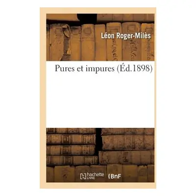 "Pures Et Impures" - "" ("Roger-Mils Lon")