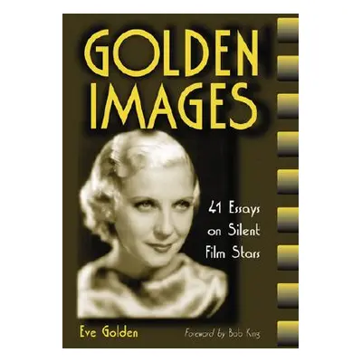 "Golden Images: 41 Essays on Silent Film Stars" - "" ("Golden Eve")