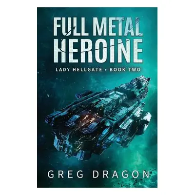 "Full Metal Heroine" - "" ("Dragon Greg")