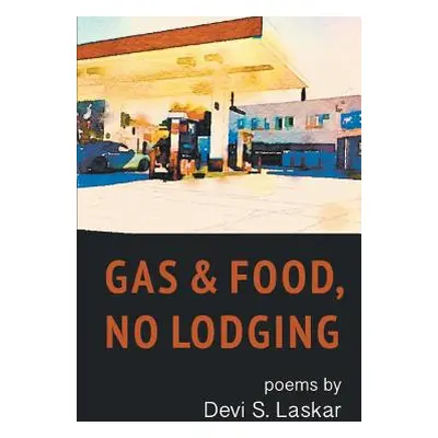 "Gas & Food, No Lodging" - "" ("Laskar Devi S.")