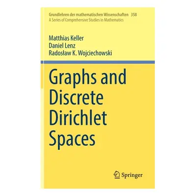 "Graphs and Discrete Dirichlet Spaces" - "" ("Keller Matthias")