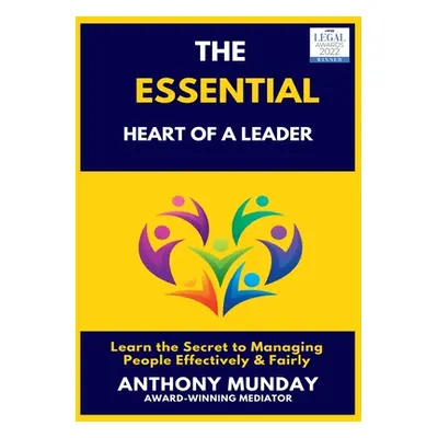 "The Essential Heart of a Leader" - "" ("Munday Anthony")