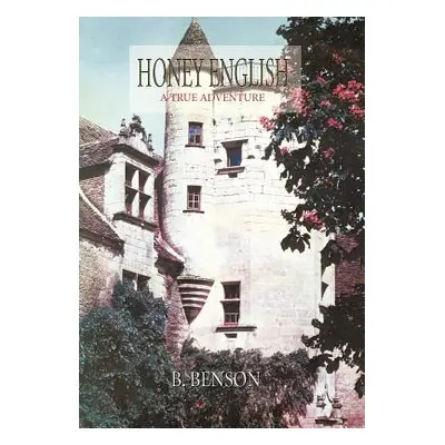 "Honey English: A True Adventure" - "" ("B. Benson")