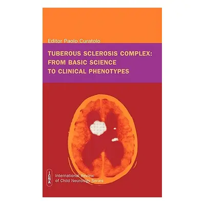 "Tuberous Sclerosis Complex: From Basic Science to Clinical Phenotypes" - "" ("Curatolo Paolo")