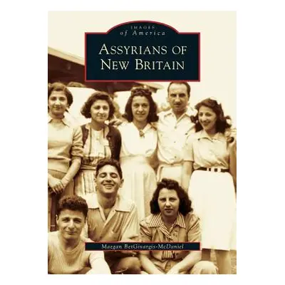 "Assyrians of New Britain" - "" ("Betgivargis-McDaniel Maegan")