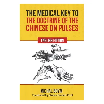 "The Medical Key to the Doctrine of the Chinese on Pulses" - "" ("Boym Michael")