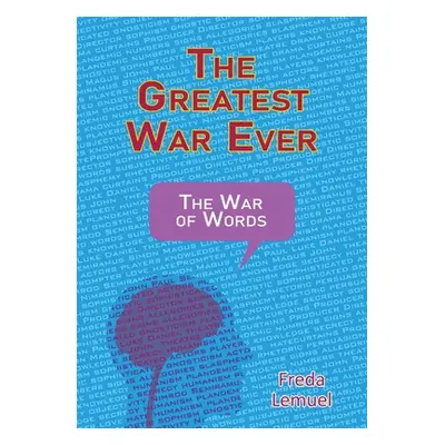 "The Greatest War Ever: The War of Words" - "" ("Lemuel Freda")