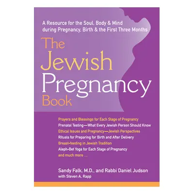 "The Jewish Pregnancy Book: A Resource for the Soul, Body & Mind During Pregnancy, Birth & the F