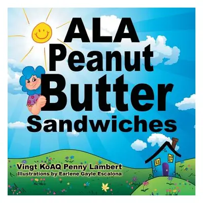 "ALA Peanut Butter Sandwiches" - "" ("Lambert Vingt Koaq Penny")