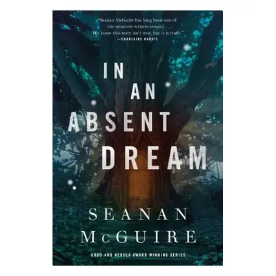 "In an Absent Dream" - "" ("McGuire Seanan")