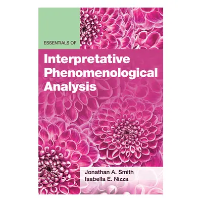 "Essentials of Interpretative Phenomenological Analysis" - "" ("Smith Jonathan a.")