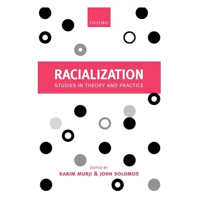 "Racialization: Studies in Theory and Practice" - "" ("Murji Karim")