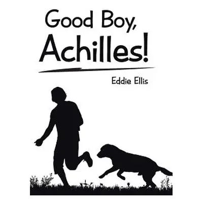 "Good Boy, Achilles!" - "" ("Ellis Eddie")