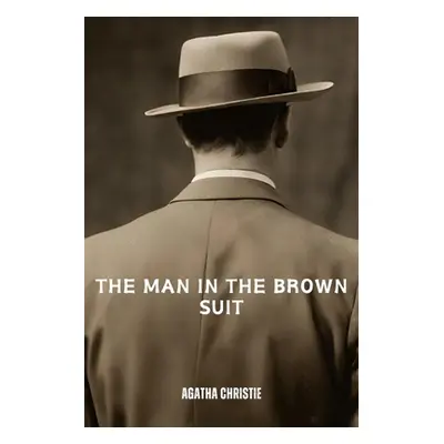 "The Man in the Brown Suit (Annotated)" - "" ("Christie Agatha")