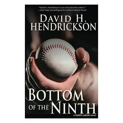 "Bottom of the Ninth" - "" ("Hendrickson David H.")