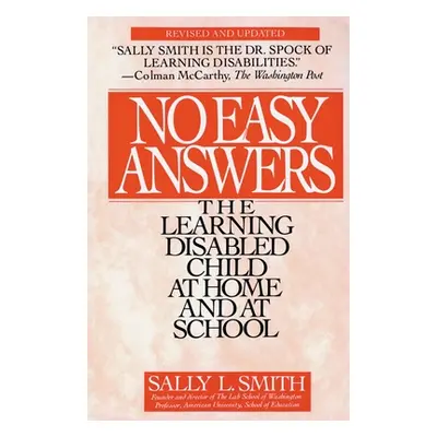 "No Easy Answer: The Learning Disabled Child at Home and at School" - "" ("Smith Sally")