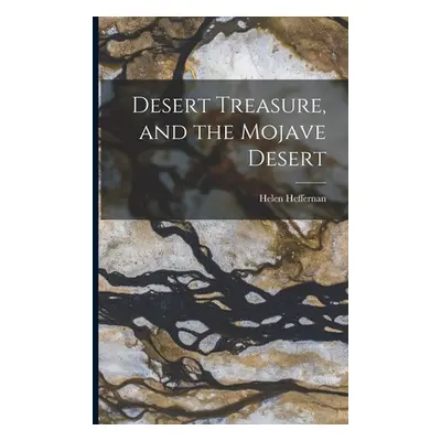 Desert Treasure, and the Mojave Desert (Heffernan Helen 1896-)