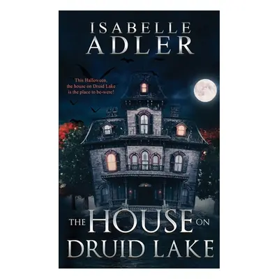 "The House on Druid Lake" - "" ("Adler Isabelle")