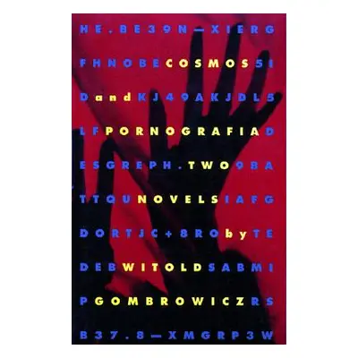 "Cosmos and Pornografia: Two Novels" - "" ("Gombrowicz Witold")