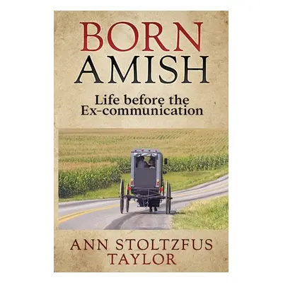 "Born Amish" - "" ("Taylor Ann Stoltzfus")